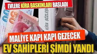 Evlere Kira Baskını Başladı: Maliye Her An Kapınızı &Ccedil;alabilir