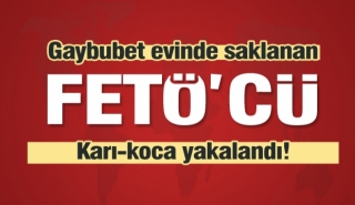 Fetö'cü Karı-koca Isparta’da gaybubet evinde yakalandı