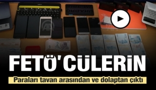 FETÖ'cülerin paraları tavan arasından ve dolaptan çıktı