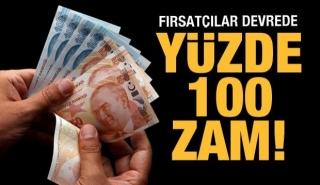 Fırsat&ccedil;ılar devrede! Y&uuml;zde y&uuml;z zam!