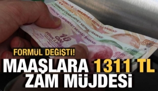 Haber: Form&uuml;l değişti maaşlarda 1.311 TL zam...