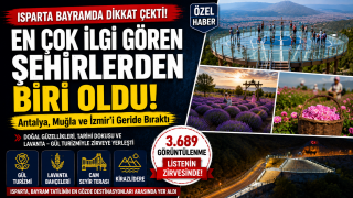 Isparta Bayram Tatilinde En &Ccedil;ok İlgi G&ouml;ren Şehirlerden Biri Oldu