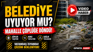 ISPARTA BELEDİYESİ UYUYOR MU?