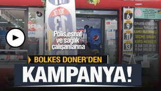 Isparta Bolkes D&ouml;ner'den polis, esnaf ve sağlık &ccedil;alışanları i&ccedil;in  kampanya!