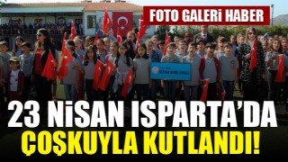 Isparta&rsquo;da 23 Nisan kutlamaları coşkuyla ger&ccedil;ekleşti