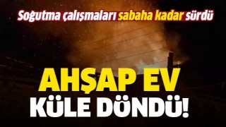 Isparta&rsquo;da ahşap ev yangında k&uuml;le d&ouml;nd&uuml;