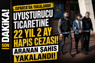 Isparta&rsquo;da Aranan H&uuml;k&uuml;ml&uuml; Yakalandı