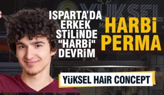Isparta’da Erkek Stilinde "Harbi" Devrim: Yüksel Hair Concept ile Tanışın!