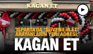 Isparta&rsquo;da G&uuml;venilir Et Arayanların Yeni Adresi: KAĞAN ET