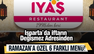 Isparta&rsquo;da İftarın Değişmez Adresi: Iyaş Restoran&rsquo;dan Ramazan&rsquo;a &Ouml;zel 6 Farklı Men&uuml;!