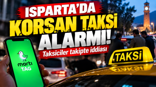 Isparta&rsquo;da Martı TAG iddiası: Taksiciler takipte mi?