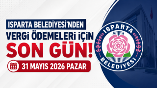 Isparta&rsquo;da Vergi &Ouml;demeleri İ&ccedil;in Son Tarih A&ccedil;ıklandı