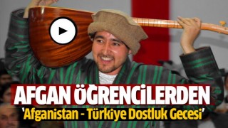 Isparta&rsquo;daki Afgan &ouml;ğrencilerden &lsquo;Afganistan - T&uuml;rkiye Dostluk Gecesi&rsquo; 
