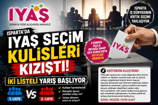 Isparta&rsquo;daki IYAŞ Se&ccedil;imlerinde Kulisler Hareketlendi