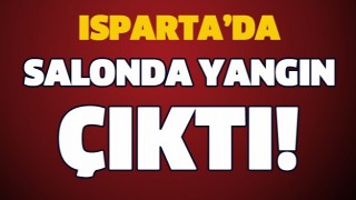 ISPARTA D&Uuml;Ğ&Uuml;N SALONU YANGINI!