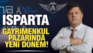 Isparta Gayrimenkul Pazarında Yeni Dönem