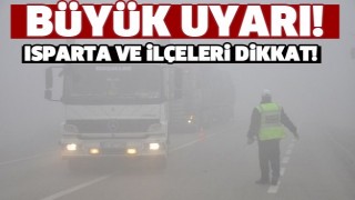 ISPARTA HAVA DURUMU B&Uuml;Y&Uuml;K UYARI GELDİ!