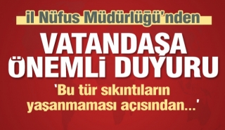  ISPARTA İL NÜFUS VE VATANDAŞLIK MÜDÜRLÜĞÜ'NDEN VATANDAŞA ÖNEMLİ DUYURU