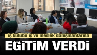 ISPARTA İŞ KULÜBÜ İŞ VE MESLEK DANIŞMANLARINA EĞİTİM VERDİ