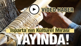 Isparta’nın Kültürel Mirası Klibi Yayında