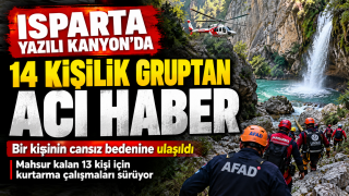 Isparta Yazılı Kanyon&rsquo;da kaybolan 14 kişilik gruptan acı haber
