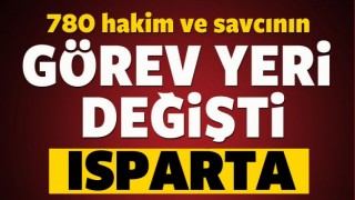 ISPARTA'DA 2 HAKİMİN G&Ouml;REV YERİ DEĞİŞTİ
