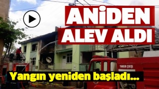 Isparta'da Ahşap Evdeki Yangın Tekrar Başladı