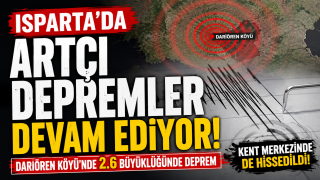 Isparta'da artçı depremler devam ediyor