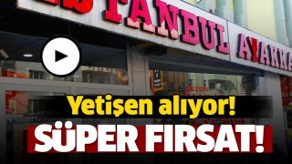 ISPARTA'DA AYAKKABI İSTANBUL AYAKKABI'DAN ALINIR