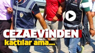 ISPARTA'DA CEZAEVİNDEN KA&Ccedil;TILAR AMA...