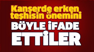 ISPARTA'DA KANSERDE ERKEN TEŞHİSİN &Ouml;NEMİNİ B&Ouml;YLE ANLATTILAR...