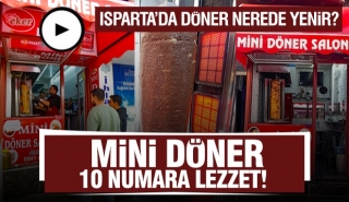 ISPARTA'DA LEZZETLİ D&Ouml;NER Mİ YEMEK İSTİYORSUNUZ? O ZAMAN MİNİ D&Ouml;NER
