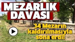 ISPARTA'DA MEZARLAR YERİNDEN NAKİL EDİLDİ