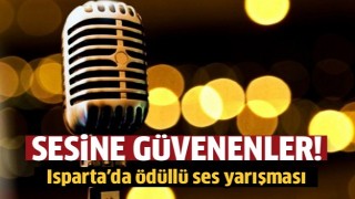 ISPARTA'DA ÖDÜLLÜ SES YARIŞMASI