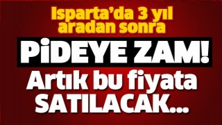 ISPARTA'DA RAMAZAN PİDESİ ZAMLANDI!