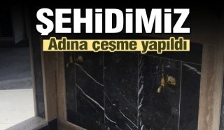 ISPARTA'DA ŞEHİDİMİZ ADINA ÇEŞME YAPILDI