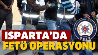 ISPARTA'DA SON DAKİKA FET&Ouml; OPERASYONU