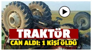 ISPARTA'DA TRAKT&Ouml;R KAZASI: 1 KİŞİ &Ouml;LD&Uuml;