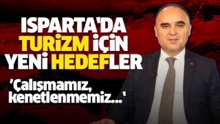 ISPARTA'DA TURİZM İ&Ccedil;İN YENİ HEDEFLER