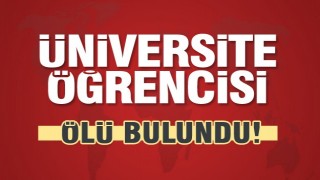 Isparta'da Üniversite öğrencisi kaldığı apartta ölü olarak bulundu   