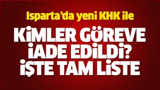 ISPARTA'DA YENİ KHK İLE G&Ouml;REVE D&Ouml;ND&Uuml;LER