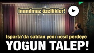 ISPARTA'DA YENİ NESİL PERDE'YE YOĞUN TALEP