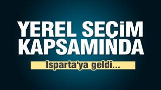 Isparta'da Yerel seçimlere doğru...