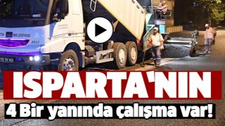 ISPARTA'NIN D&Ouml;RT BİR YANINDA &Ccedil;ALIŞMA VAR!