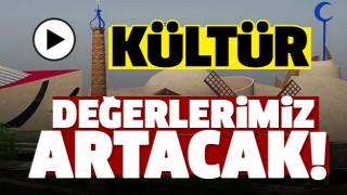 ISPARTA'NIN TARİHİ K&Uuml;LT&Uuml;R DEĞERLERİ ARTIYOR!
