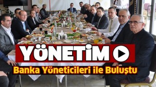 Iyaş Y&ouml;netimi Banka Y&ouml;neticileri ile Buluştu