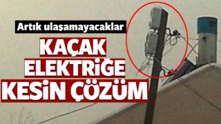 Ka&ccedil;ak elektiriğe kesin &ccedil;&ouml;z&uuml;m!