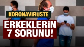 Koronavirüste erkekleri sıkıntıya sokan 7 sorun