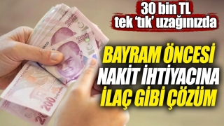 Kurban Bayramı &Ouml;ncesi Nakit İhtiyacına İla&ccedil; Gibi &Ccedil;&ouml;z&uuml;m!