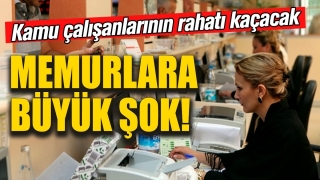 Memurlara B&uuml;y&uuml;k Şok: Kamu &Ccedil;alışanlarının Rahatı Ka&ccedil;acak